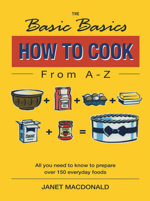 cover image of The Basic Basics How to Cook from A–Z